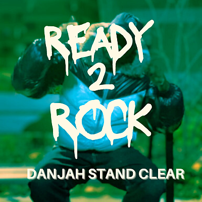 New Single - Danjah Stand Clear - Ready 2 Rock